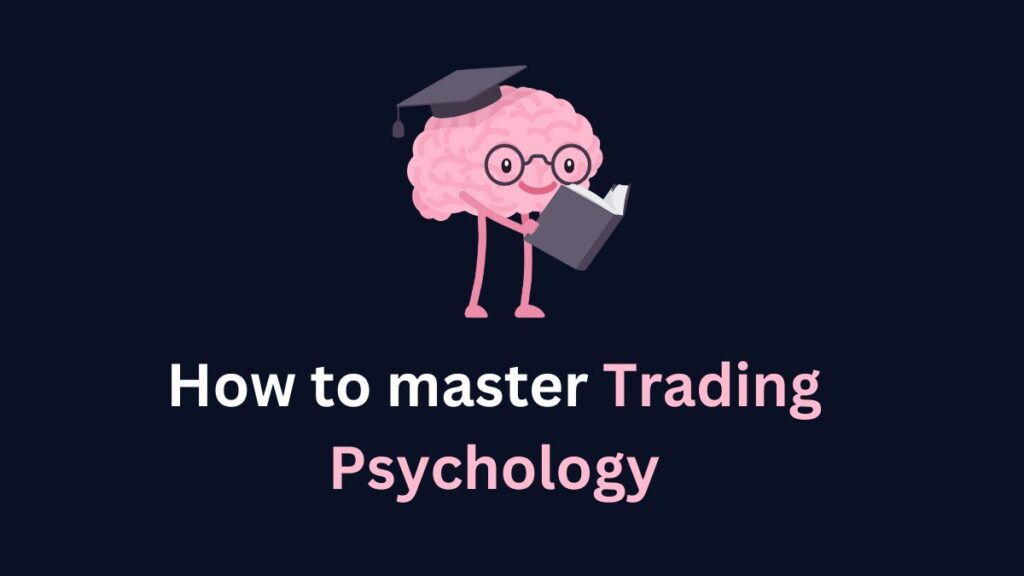 How to master Trading Psychology